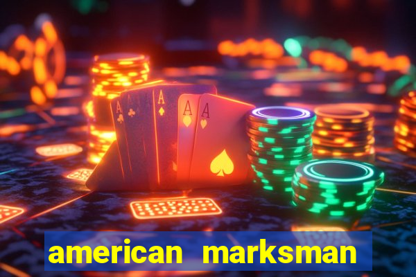 american marksman apk dinheiro infinito